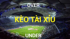kèo tài xỉu bóng đá